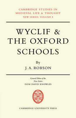 Wyclif and the Oxford Schools - J. A. Robson