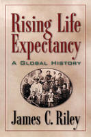 Rising Life Expectancy - James C. Riley