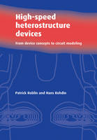 High-Speed Heterostructure Devices - Patrick Roblin, Hans Rohdin
