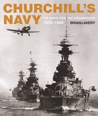 Churchill's Navy -  Lavery Brian Lavery