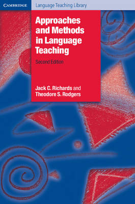 Approaches and Methods in Language Teaching - Jack C. Richards, Theodore S. Rodgers