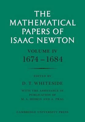 The Mathematical Papers of Isaac Newton: Volume 4, 1674–1684