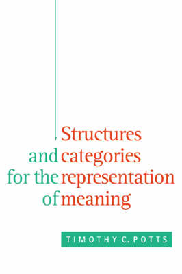 Structures and Categories for the Representation of Meaning - Timothy C. Potts