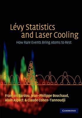 L&eacute;vy Statistics and Laser Cooling - Fran&ccedil;ois Bardou, Jean-Philippe Bouchaud, Alain Aspect, Claude Cohen-Tannoudji