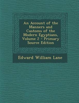 An Account of the Manners and Customs of the Modern Egyptians, Volume 2
