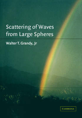 Scattering of Waves from Large Spheres - Jr Grandy  Walter T.