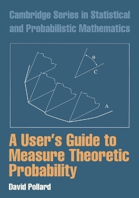 A User's Guide to Measure Theoretic Probability - David Pollard