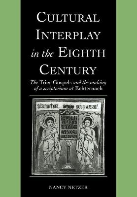 Cultural Interplay in the Eighth Century - Nancy Netzer