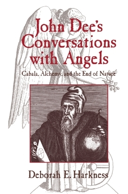 John Dee's Conversations with Angels - Deborah E. Harkness