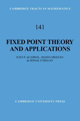 Fixed Point Theory and Applications - Ravi P. Agarwal, Maria Meehan, Donal O'Regan