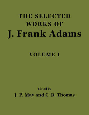 The Selected Works of J. Frank Adams: Volume 1