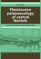 Pleistocene Palaeoecology of Central Norfolk