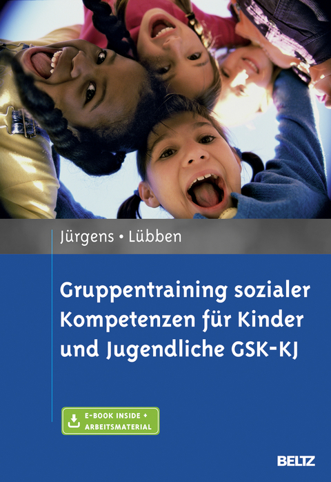 Gruppentraining sozialer Kompetenzen für Kinder und Jugendliche GSK-KJ - Barbara Jürgens, Karin Lübben