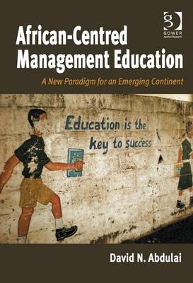 African-Centred Management Education -  David N. Abdulai