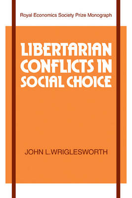 Libertarian Conflicts in Social Choice - John L. Wriglesworth