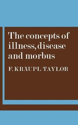 The Concepts of Illness, Disease and Morbus