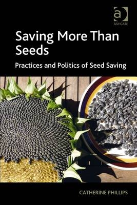 Saving More Than Seeds -  Catherine Phillips