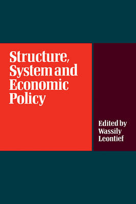 Structure, System and Economic Policy - W. Leontief