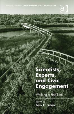 Scientists, Experts, and Civic Engagement -  Amy E. Lesen