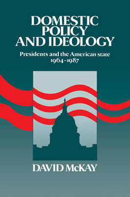 Domestic Policy and Ideology - David Mckay
