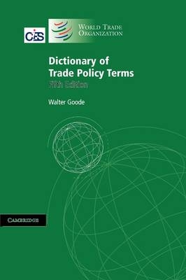 Dictionary of Trade Policy Terms - Walter Goode