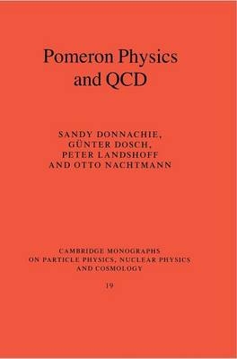 Pomeron Physics and QCD - Sandy Donnachie, G&uuml;nter Dosch, Peter Landshoff, Otto Nachtmann
