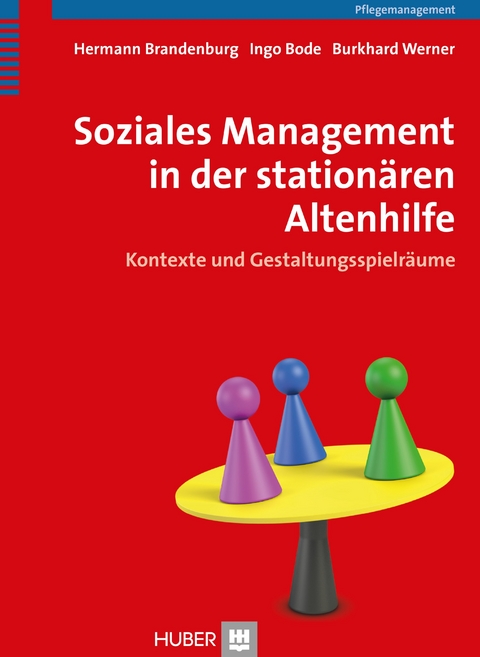 Soziales Management in der station&auml;ren Altenhilfe - Hermann Brandenburg, Ingo Bode, Burkhard Werner