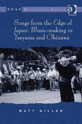 Songs from the Edge of Japan: Music-making in Yaeyama and Okinawa