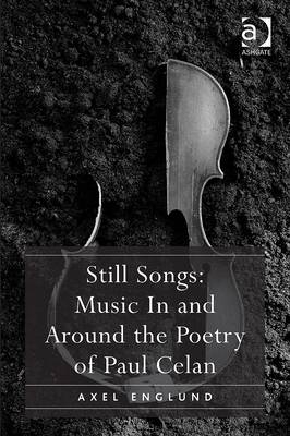Still Songs: Music In and Around the Poetry of Paul Celan