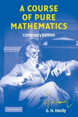 A Course of Pure Mathematics Centenary edition - G. H. Hardy