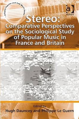 Stereo: Comparative Perspectives on the Sociological Study of Popular Music in France and Britain -  Philippe Le Guern