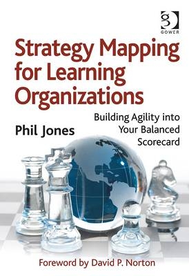 Strategy Mapping for Learning Organizations -  Phil Jones