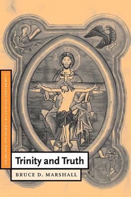 Trinity and Truth - Bruce D. Marshall