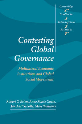 Contesting Global Governance - Robert O'Brien, Anne Marie Goetz, Jan Aart Scholte, Marc Williams