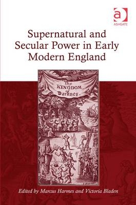 Supernatural and Secular Power in Early Modern England