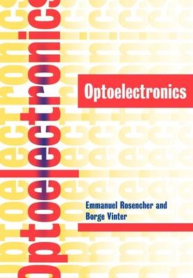 Optoelectronics - Emmanuel Rosencher, Borge Vinter