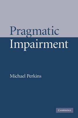 Pragmatic Impairment - Michael Perkins
