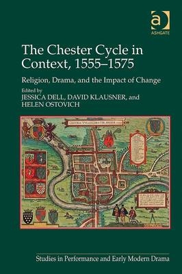 Chester Cycle in Context, 1555-1575 -  Jessica Dell,  David Klausner