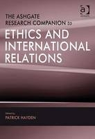Ashgate Research Companion to Ethics and International Relations