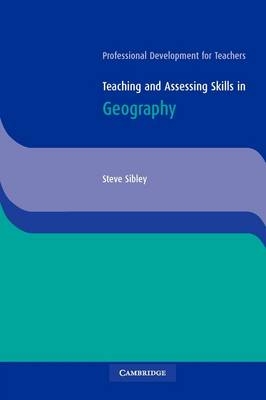 Teaching and Assessing Skills in Geography - Steve Sibley