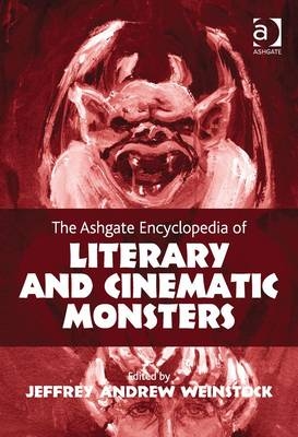 Ashgate Encyclopedia of Literary and Cinematic Monsters - 