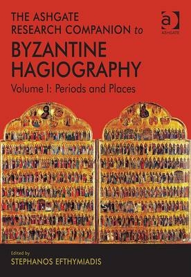 Ashgate Research Companion to Byzantine Hagiography