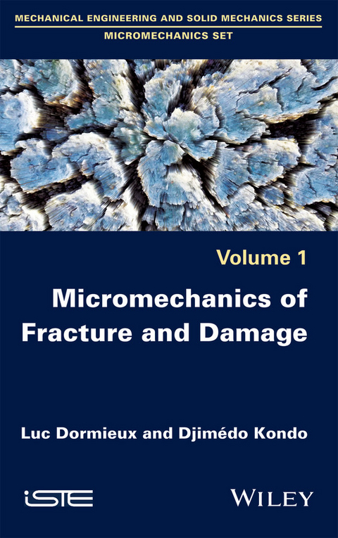 Micromechanics of Fracture and Damage - Luc Dormieux, Djimedo Kondo