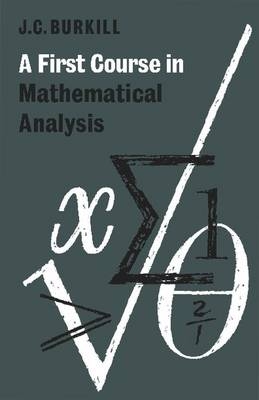 A First Course in Mathematical Analysis - J. C. Burkill