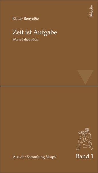 Zeit ist Aufgabe - Elazar Benyo&euml;tz
