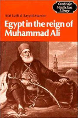 Egypt in the Reign of Muhammad Ali - Afaf Lutfi Al-Sayyid Marsot