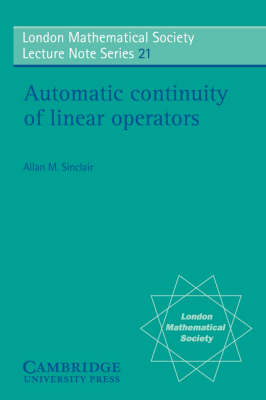 Automatic Continuity of Linear Operators - Allan M. Sinclair