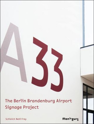 1:1 – Leitsysteme, Orientierung, Identität und E-Book The Berlin Brandenburg Airport Signage Project
