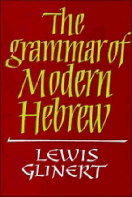 The Grammar of Modern Hebrew - Lewis Glinert