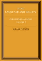 Philosophical Papers: Volume 2, Mind, Language and Reality - 